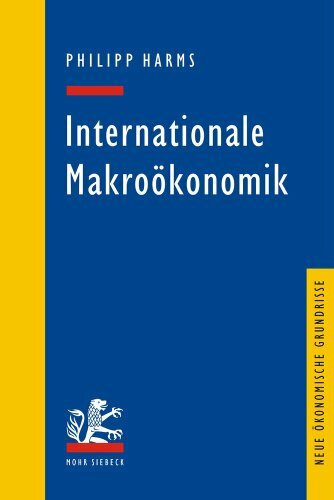Internationale Makroökonomik (Neue ökonomische Grundrisse)