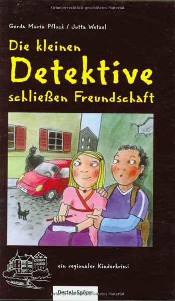 Die kleinen Detektive schließen Freundschaft: Ein regionaler Kinderkrimi