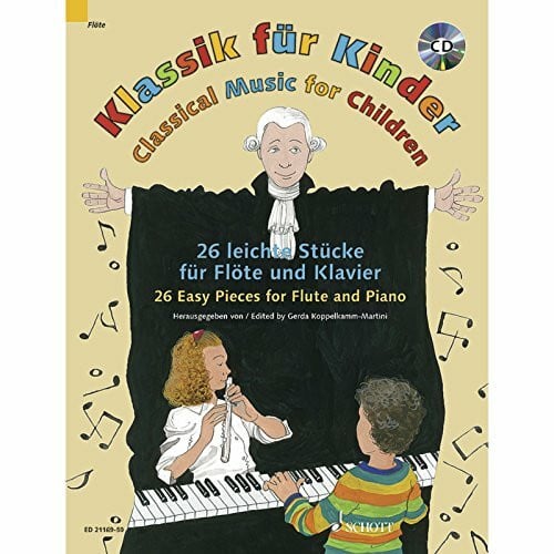 Klassik für Kinder: 26 leichte Stücke. Flöte und Klavier. Ausgabe mit CD.
