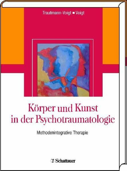 Körper und Kunst in der Psychotraumatologie. Methodenintegrative Therapie