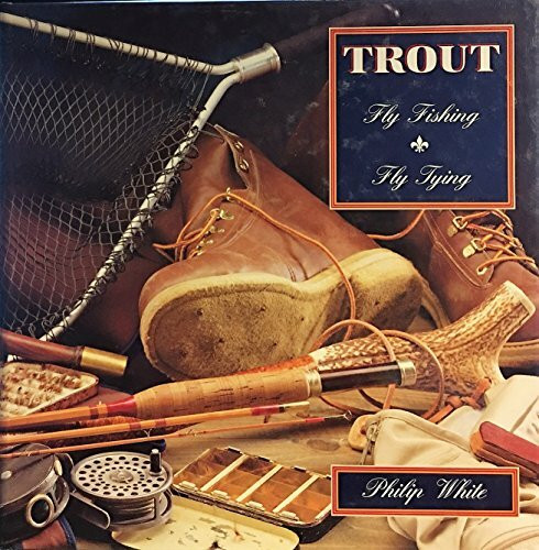 Trout: Fly Fishing/Fly Tying