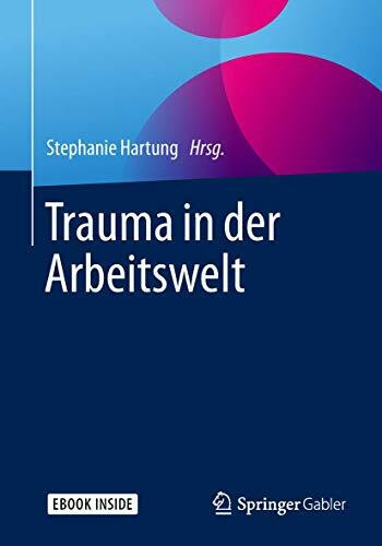 Trauma in der Arbeitswelt: Mit E-Book