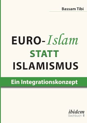 Euro-Islam statt Islamismus: Ein Integrationskonzept