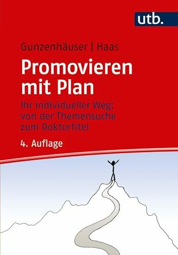 Promovieren mit Plan: Ihr individueller Weg: von der Themensuche zum Doktortitel