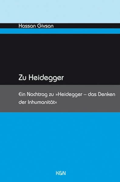 Zu Heidegger: Ein Nachtrag zu „Heidegger – das Denken der Inhumanität“