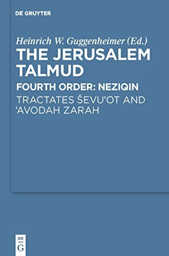 Tractates Ševu'ot and 'Avodah Zarah: Neziqin (Studia Judaica, 61)