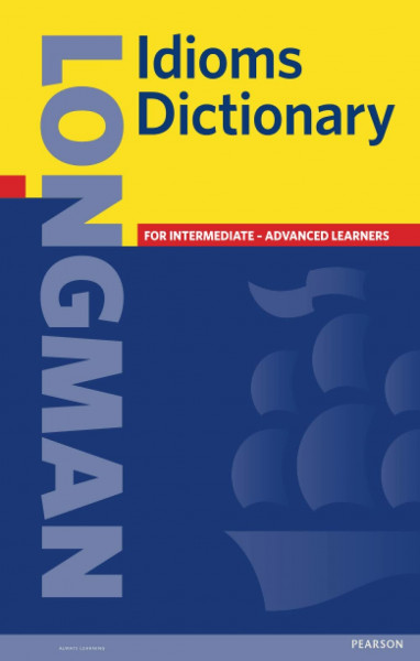 Longman Idioms Dictionary Paper: Over 6000 English idioms
