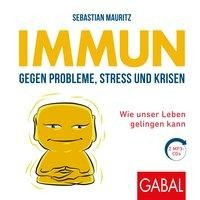 Immun gegen Probleme, Stress und Krisen