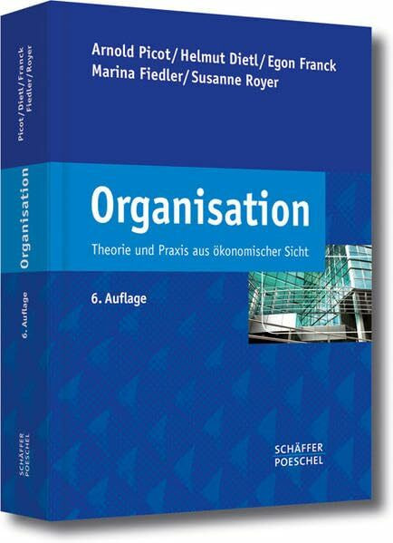 Organisation: Theorie und Praxis aus ökonomischer Sicht