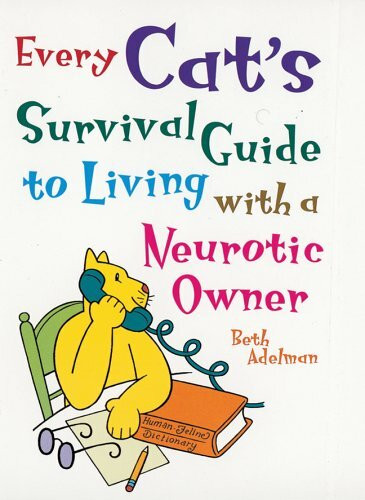 Every Cat's Survival Guide to Living With a Neurotic Owner