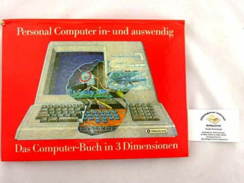 Personal Computer in- und auswendig: Das Computer-Buch in 3 Dimensionen