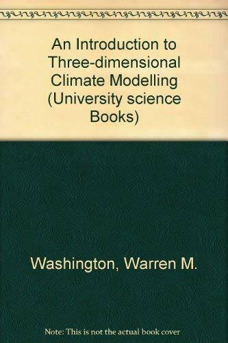 An Introduction to Three-dimensional Climate Modelling (University science Books)