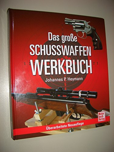 Das große Schusswaffen-Werkbuch