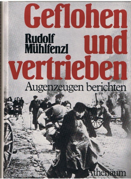 Geflohen und vertrieben. Augenzeugen berichten