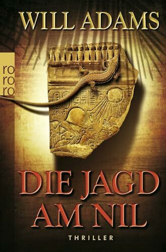 Die Jagd am Nil: Thriller. Deutsche Erstausgabe (Archäologe Daniel Knox, Band 2)