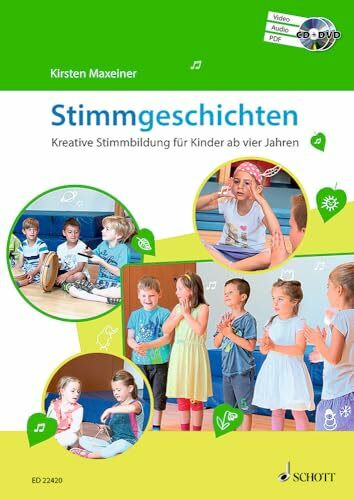 Stimmgeschichten: Kreative Stimmbildung für Kinder ab vier Jahren