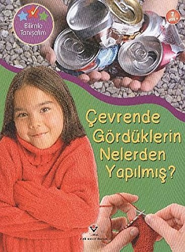 BİLİMLE TANIŞALIM ÇEVRENDE GÖRDÜKLERİN NELERDEN