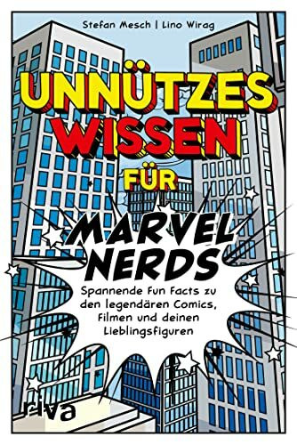 Unnützes Wissen für Marvel-Nerds: Spannende Fun Facts zu den legendären Comics, Filmen und deinen Lieblingsfiguren | Alles über Superhelden wie die Avengers, Spider-Man und Iron Man