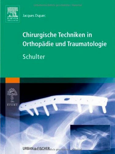 Chirurgische Techniken in Orthopädie und Traumatologie 8 Bände: Chirurgische Techniken in Orthopädie und Traumatologie: Schulter