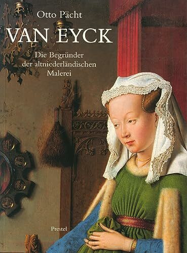 Van Eyck: Die Begründer der altniederländischen Malerei
