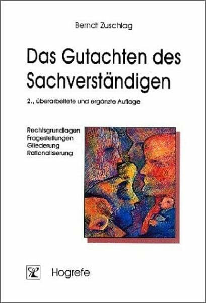 Das Gutachten des Sachverständigen: Rechtsgrundlagen – Fragestellungen – Gliederung – Rationalisierung