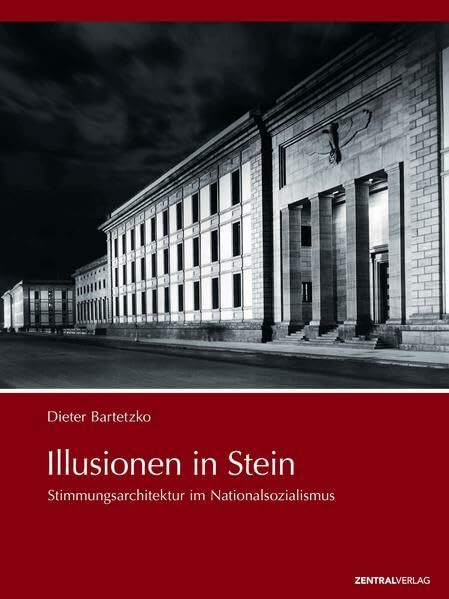 Illusionen in Stein: Stimmungsarchitektur im Nationalsozialismus