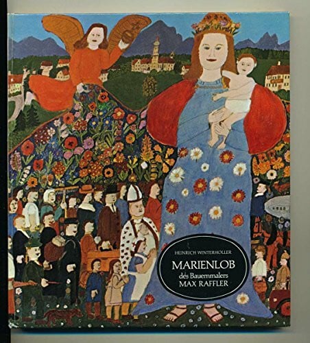 Marienlob des Bauernmalers Max Raffler
