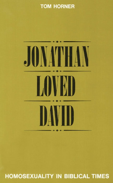 Jonathan Loved David: Homosexuality in Biblical Times
