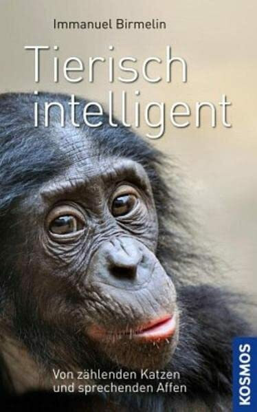 Tierisch intelligent: Von schlauen Katzen und sprechenden Affen
