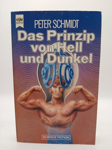 Das Prinzip von Hell und Dunkel (Heyne Science Fiction und Fantasy (06))