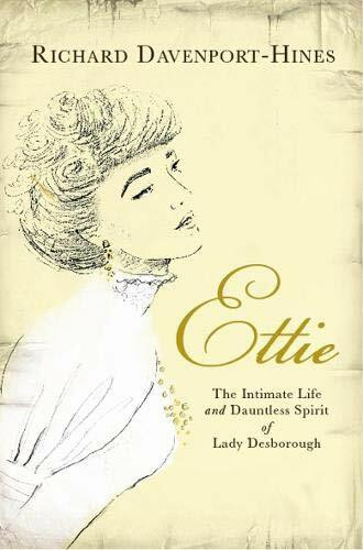 Ettie: The Intimate Life and Dauntless Spirit of Lady Desborough