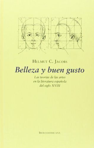 Belleza y buen gusto : las teorías de las artes en la literatura española del siglo XVIII