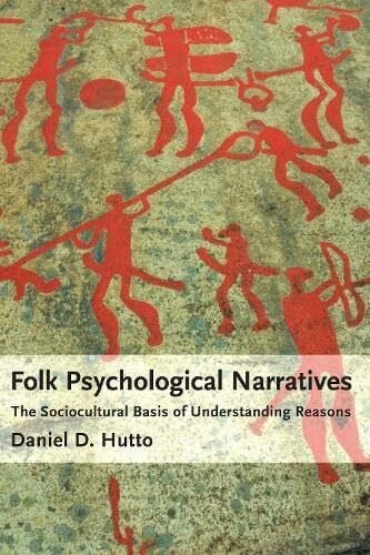 Folk Psychological Narratives: The Sociocultural Basis of Understanding Reasons (Bradford Book)
