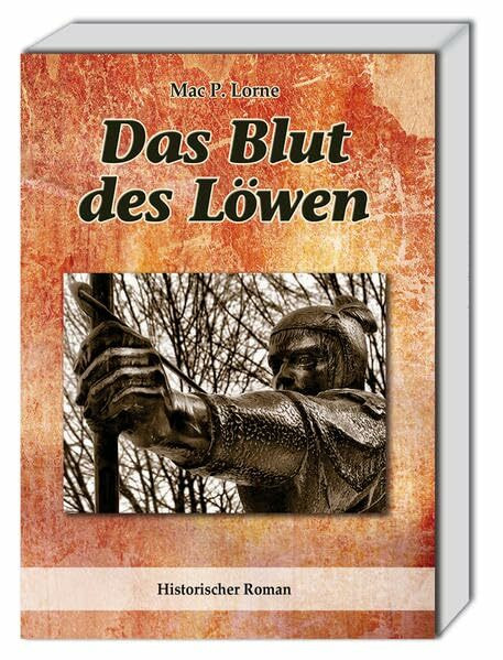 Das Blut des Löwen: Historischer Roman um Robin Hood und König John