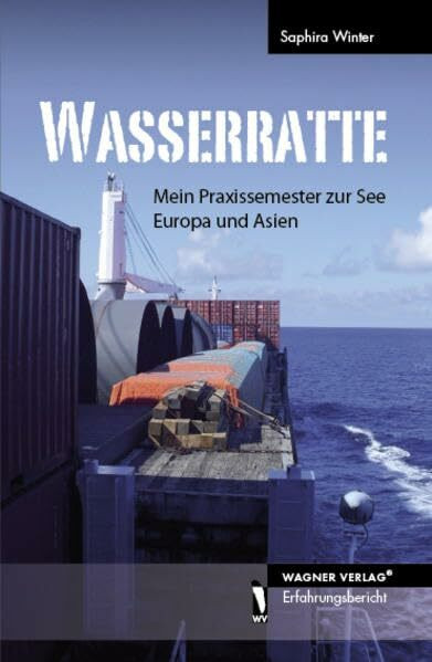 Wasserratte: Mein Praxissemester zur See Europa und Asien