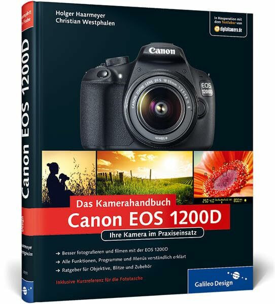 Canon EOS 1200D. Das Kamerahandbuch: Ihre Kamera im Praxiseinsatz (Galileo Design)