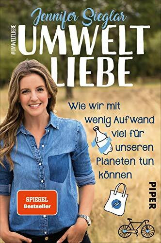 Piper Paperback Umweltliebe, Wie Wir Mit Wenig Aufwand Viel Für Unseren Planeten Tun Können