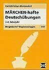 MÄRCHEN-hafte Deutschübungen: Lesen, Schreiben, Rätseln im 3./4. Schuljahr (Bergedorfer Kopiervorlagen)