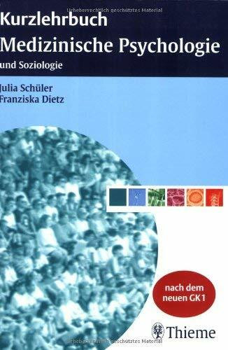 Kurzlehrbuch Medizinische Psychologie und Soziologie