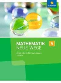 Mathematik Neue Wege SI 5. Arbeitsbuch. Saarland