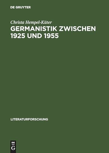 Germanistik zwischen 1925 und 1955: Studien zur Welt der Wissenschaft am Beispiel von Hans Pyritz (LiteraturForschung)