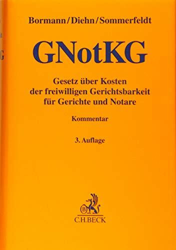 Gesetz über Kosten der freiwilligen Gerichtsbarkeit für Gerichte und Notare: (Gerichts- und Notarkostengesetz - GNotKG) (Gelbe Erläuterungsbücher)