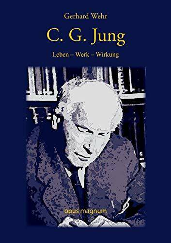 C. G. Jung: Leben – Werk – Wirkung