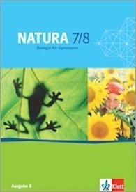 Natura . Biologie 7./8. Klasse. Schülerbuch. Neubearbeitung. Ausgabe B für Berlin