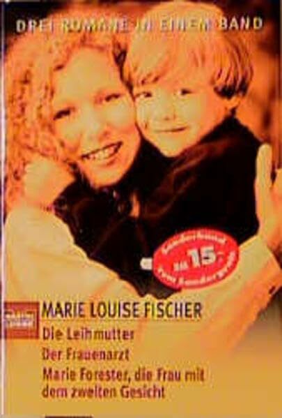Die Leihmutter/Der Frauenarzt/Marie Forester, die Frau mit dem zweiten Gesicht: 3 Romane in 1 Band: Drei Romane in einem Band (Allgemeine Reihe. Bastei Lübbe... Die Leihmutter/Der Frauenarzt/Marie Forester, die Frau mit dem zweiten Gesicht: 3 Romane in 1 Band: Drei Romane in einem Band (Allgemeine Reihe. Bastei Lübbe Taschenbücher)