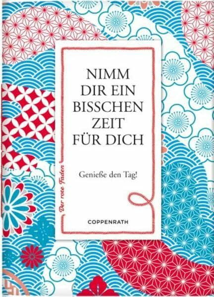 Der rote Faden No.31: Nimm dir ein bisschen Zeit für dich: Genieße den Tag! (Verkaufseinheit) (Geschenkbücher für Erwachsene)