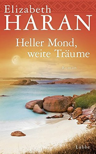 Heller Mond, weite Träume: Roman