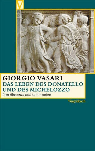 Das Leben des Donatello und des Michelozzo (Vasari-Edition)