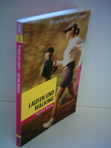 Laufen und Walking: Das sanfte Programm für Frauen ab 40
