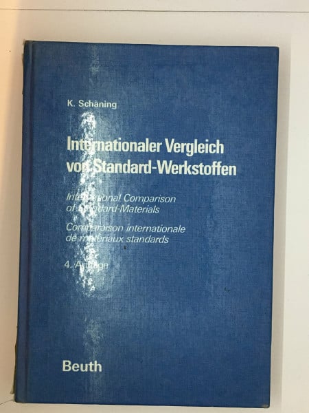 Internationaler Vergleich von Standard-Werkstoffen: Stahl und Gusseisen. Dt. /Engl. /Franz.